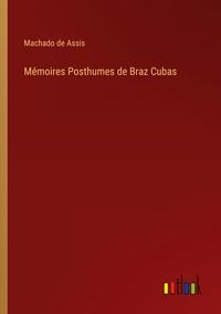 Produktbild: M&eacute;moires Posthumes de Braz Cubas