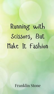 Produktbild: Running with Scissors, But Make It Fashion