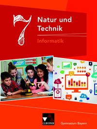 Produktbild: Natur und Technik &ndash; Gymnasium Bayern / Natur und Technik 7: Informatik
