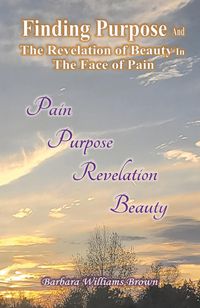 Produktbild: Finding Purpose & The Revelation of Beauty in the Face of Pain