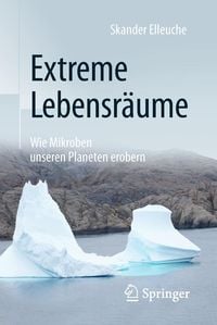 Produktbild: Extreme Lebensr&auml;ume: Wie Mikroben unseren Planeten erobern