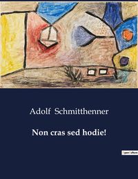 Produktbild: Non cras sed hodie!