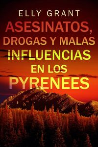 Produktbild: Asesinatos, drogas y malas influencias en los Pyrenees