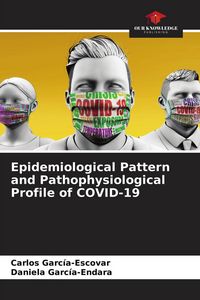 Produktbild: Epidemiological Pattern and Pathophysiological Profile of COVID-19
