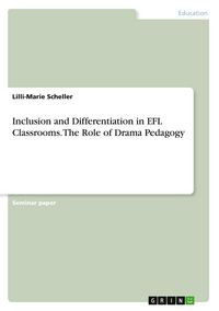 Produktbild: Inclusion and Differentiation in EFL Classrooms. The Role of Drama Pedagogy