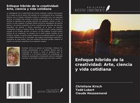 Produktbild: Enfoque h&iacute;brido de la creatividad: Arte, ciencia y vida cotidiana