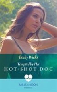 Produktbild: Wicks, B: Tempted By Her Hot-Shot Doc