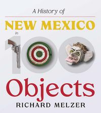 Produktbild: A History of New Mexico in 100 Objects