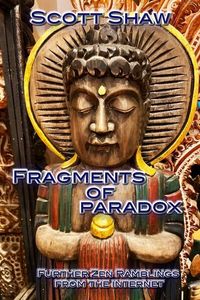 Produktbild: Fragments of Paradox: Further Zen Ramblings from the Internet