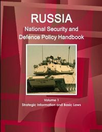 Produktbild: Russia National Security and Defence Policy Handbook Volume 1 Strategic Information and Basic Laws