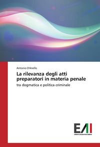 Produktbild: La rilevanza degli atti preparatori in materia penale