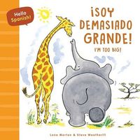 Produktbild: Hello Spanish! I'm Too Big! / &iexcl;Soy Demasiado Grande!