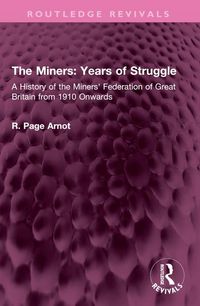 Produktbild: Arnot, R: Miners: Years of Struggle