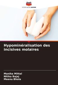 Produktbild: Hypomin&eacute;ralisation des incisives molaires