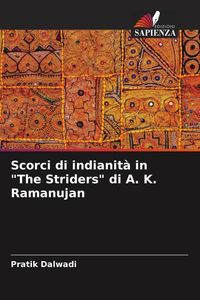 Produktbild: Scorci di indianit&agrave; in "The Striders" di A. K. Ramanujan