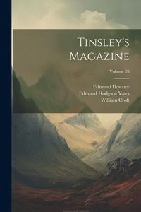 Produktbild: Tinsley's Magazine; Volume 28