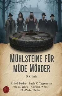 Produktbild: M&uuml;hlsteine f&uuml;r m&uuml;de M&ouml;rder: 5 Krimis