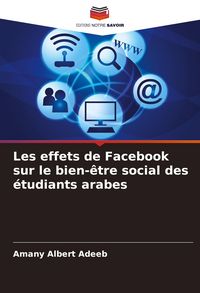 Produktbild: Les effets de Facebook sur le bien-&ecirc;tre social des &eacute;tudiants arabes