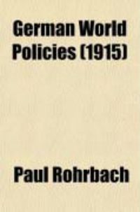 Produktbild: German World Policies; (Der Deutsche Gedanke in Der Welt)