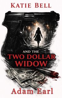 Produktbild: Katie Bell And The Two Dollar Widow