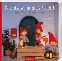 Produktbild: Nachts, wenn alles schl&auml;ft: Eine Wichtelgeschichte