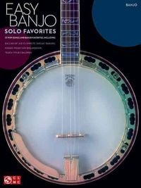 Produktbild: Easy Banjo Solo Favorites 40 Popular Songs for Banjo Players of All Levels Learn and Play Classic Pop, Rock, and Folk Hits with This Sheet Music Book Beginner to Advanced Arrangements
