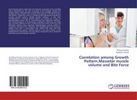Produktbild: Correlation among Growth Pattern,Masseter muscle volume and Bite Force