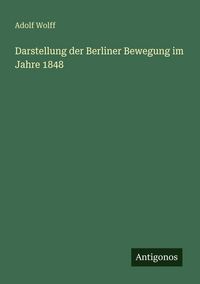 Produktbild: Darstellung der Berliner Bewegung im Jahre 1848