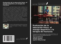 Produktbild: Evaluaci&oacute;n de la educaci&oacute;n f&iacute;sica, el masaje deportivo y la terapia de fracturas