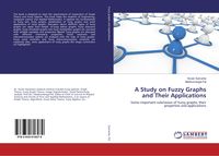 Produktbild: A Study on Fuzzy Graphs and Their Applications
