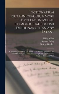 Produktbild: Dictionarium Britannicum, Or, A More Compleat Universal Etymological English Dictionary Than Any Extant