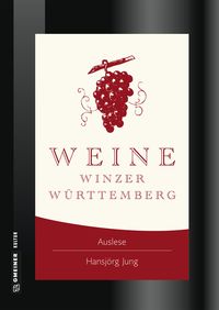 Bild vom Artikel Weine Winzer Württemberg vom Autor Hansjörg Jung