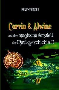 Produktbild: Corvin und Alwine - und das magische Amulett der Musikgeschichte - Teil 2