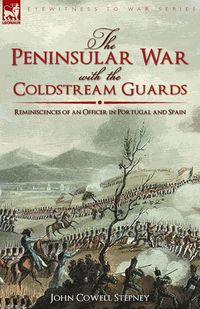 Produktbild: The Peninsular War with the Coldstream Guards