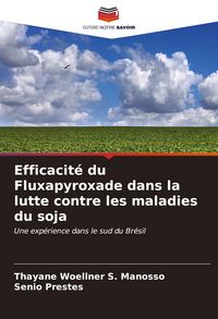 Produktbild: Efficacit&eacute; du Fluxapyroxade dans la lutte contre les maladies du soja