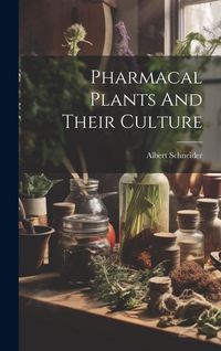 Produktbild: Pharmacal Plants And Their Culture