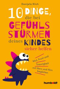 Produktbild: 10 Dinge, die bei Gef&uuml;hlsst&uuml;rmen deines Kindes sicher helfen