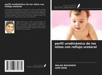 Produktbild: Perfil urodin&aacute;mico de los ni&ntilde;os con reflujo ureteral