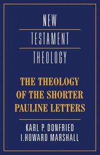 Produktbild: The Theology of the Shorter Pauline Letters