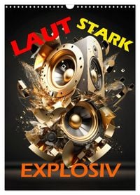 Produktbild: LAUT STARK EXPLOSIV (Wandkalender 2026 DIN A3 hoch), CALVENDO Monatskalender