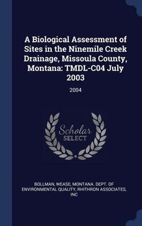 Produktbild: A Biological Assessment of Sites in the Ninemile Creek Drainage, Missoula County, Montana