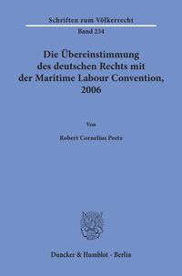 Produktbild: Die &Uuml;bereinstimmung des deutschen Rechts mit der Maritime Labour Convention, 2006.