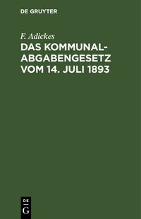 Produktbild: Das Kommunalabgabengesetz vom 14. Juli 1893