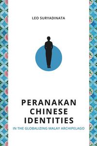 Produktbild: Peranakan Chinese Identities in the Globalizing Malay Archipelago
