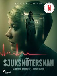 Produktbild: Sjuksk&ouml;terskan - Fallet som skakade hela Skandinavien