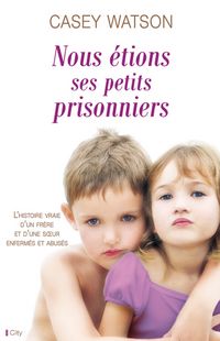 Produktbild: Nous &eacute;tions ses petits prisonniers