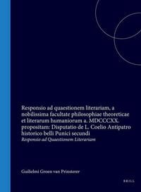 Produktbild: Responsio AD Quaestionem Literariam, a Nobilissima Facultate Philosophiae Theoreticae Et Literarum Humaniorum A. MDCCCXX. Propositam: Disputatio de L.