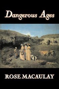 Produktbild: Dangerous Ages by Dame Rose Macaulay, Fiction, Romance, Literary