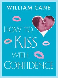 Produktbild: How to Kiss with Confidence