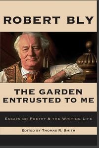 Produktbild: The Garden Entrusted to Me: Essays on Poetry & the Writing Life